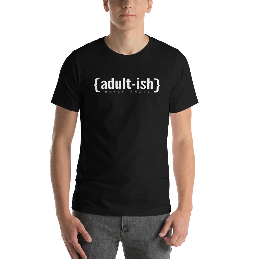 ROYAL SHITE: {ADULT- ISH} - Unisex t-shirt
