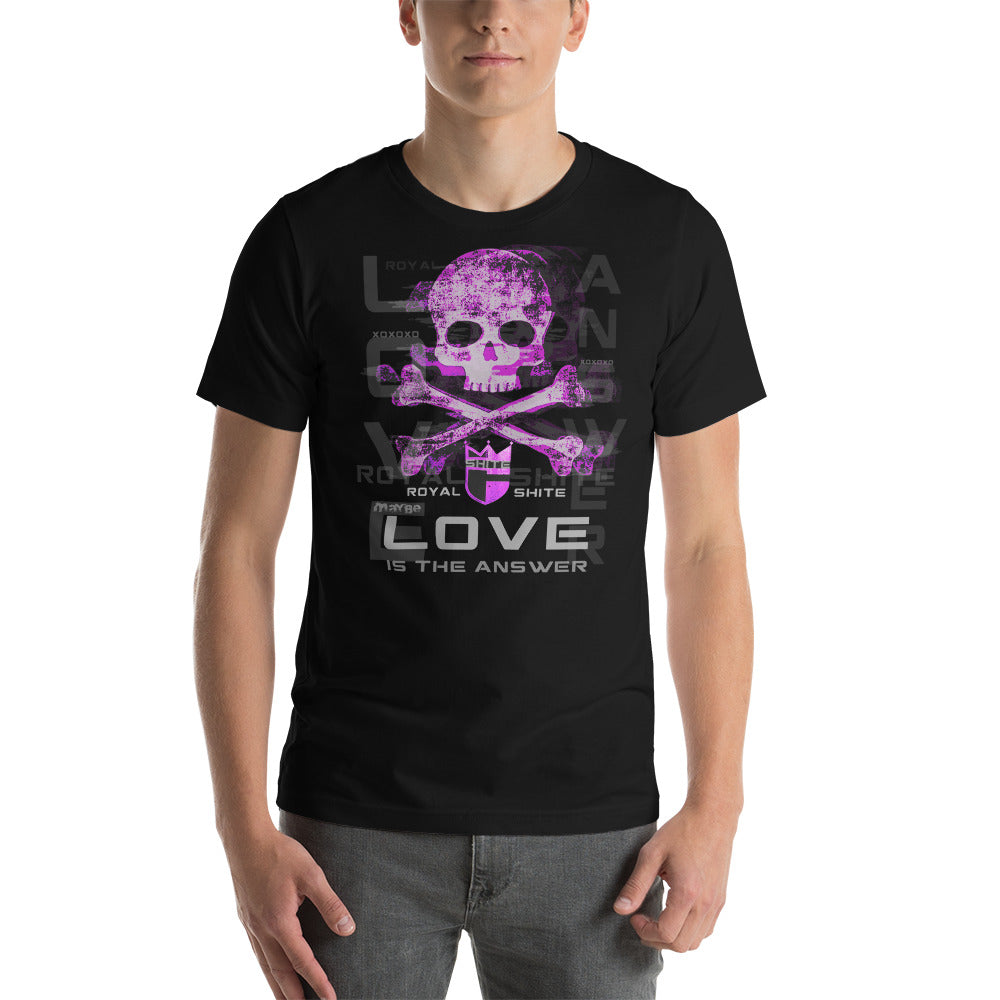 ROYAL SHITE: MAYBE LOVE IS THE ANSWER - Unisex t-shirt