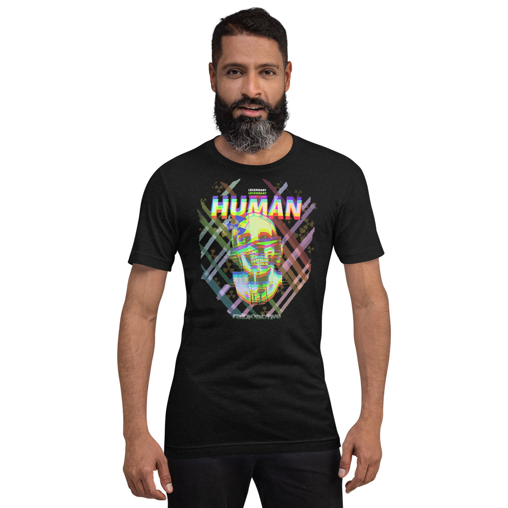 LEGENDARY HUMAN: RADIOACTIVE - Unisex t-shirt