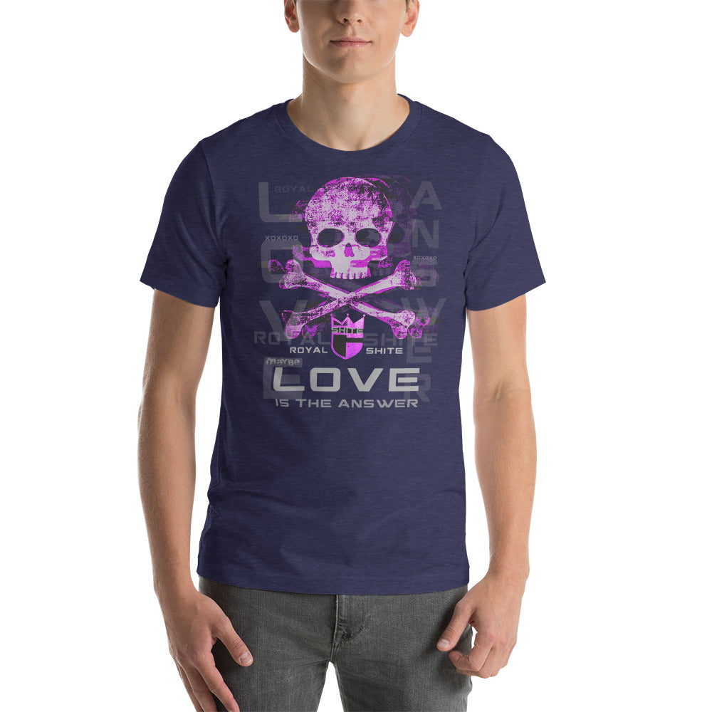 ROYAL SHITE: MAYBE LOVE IS THE ANSWER - Unisex t-shirt