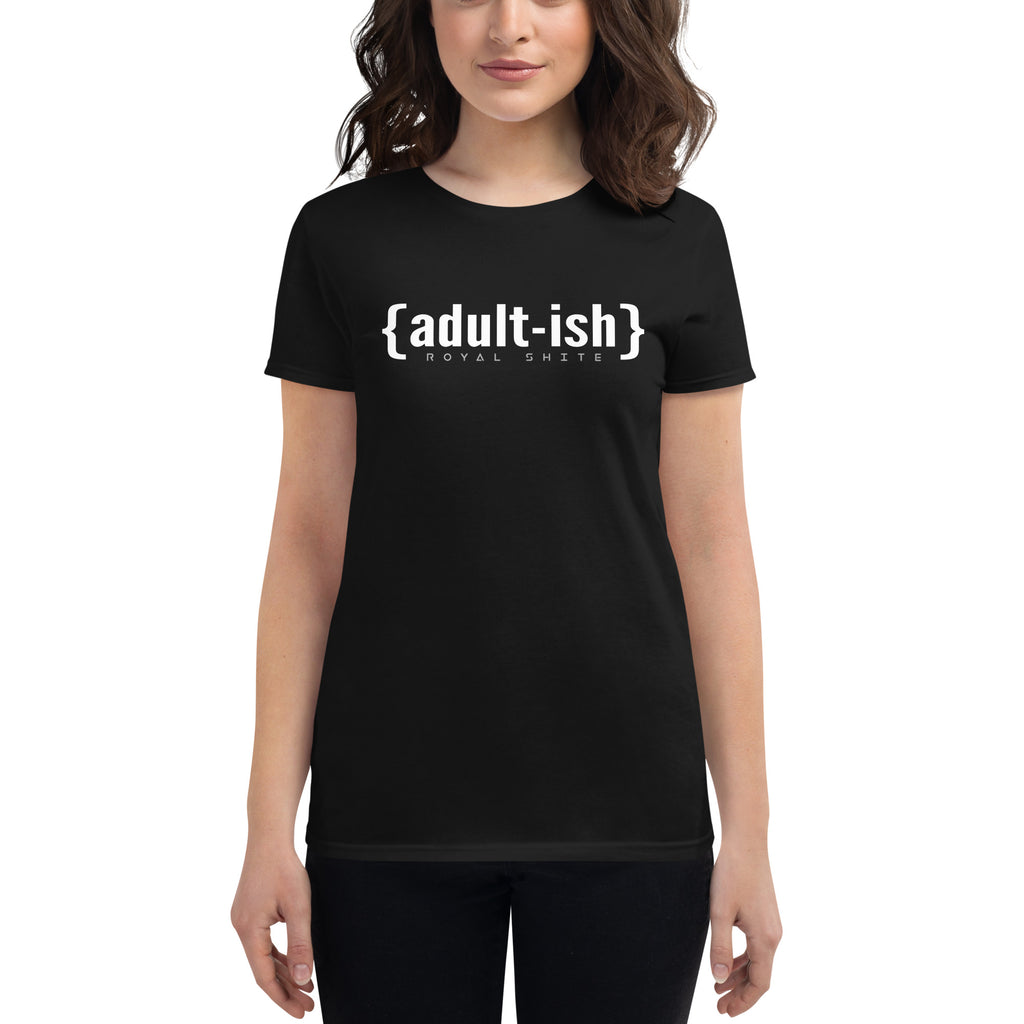 ROYAL SHITE: {ADULT- ISH} - Women's short sleeve t-shirt